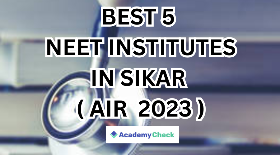 Top 5 NEET Coachings in Sikar: Based on AIR 2023 